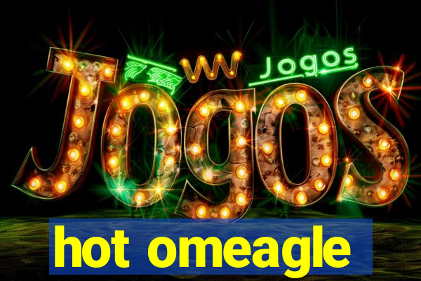 hot omeagle